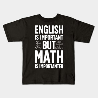 English is Important but Math is Importanter T shirt Teacher Kids T-Shirt